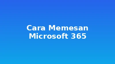 Cara Memesan Microsoft 365 di Nayara Cloud (Panduan Lengkap)