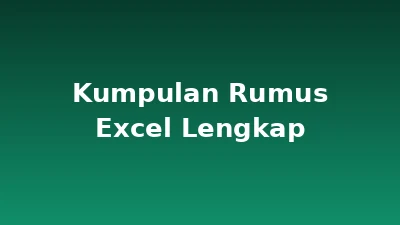 Kumpulan Rumus Excel Lengkap: Panduan & Aturan Penulisan (2026)